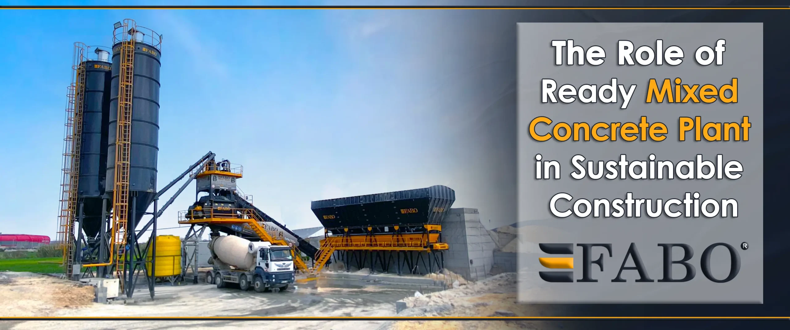 The Role of Ready Mixed Concrete Plant in Sustainable Construction